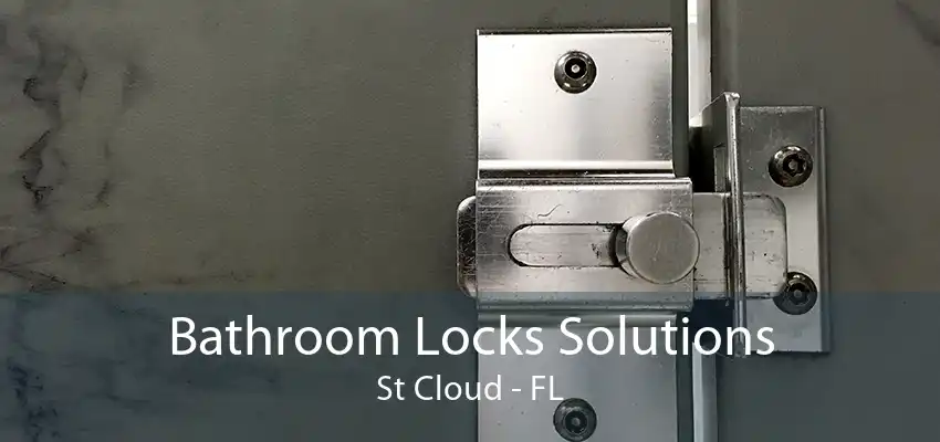 Bathroom Locks Solutions St Cloud - FL