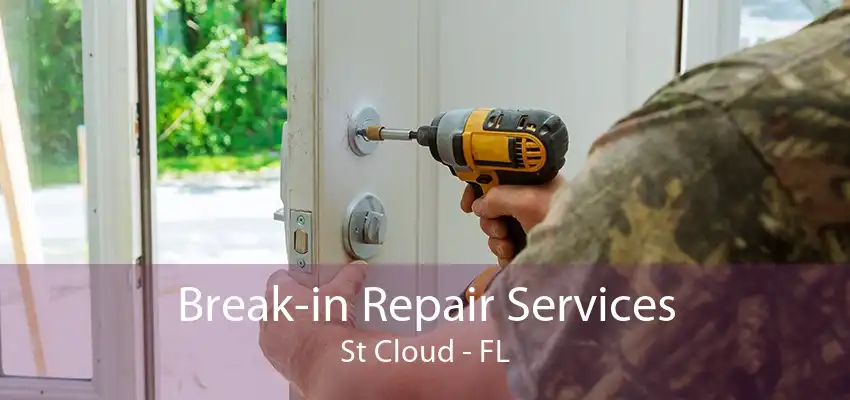 Break-in Repair Services St Cloud - FL