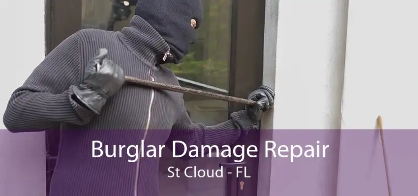 Burglar Damage Repair St Cloud - FL