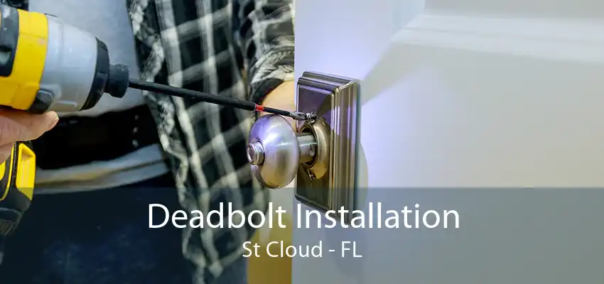 Deadbolt Installation St Cloud - FL