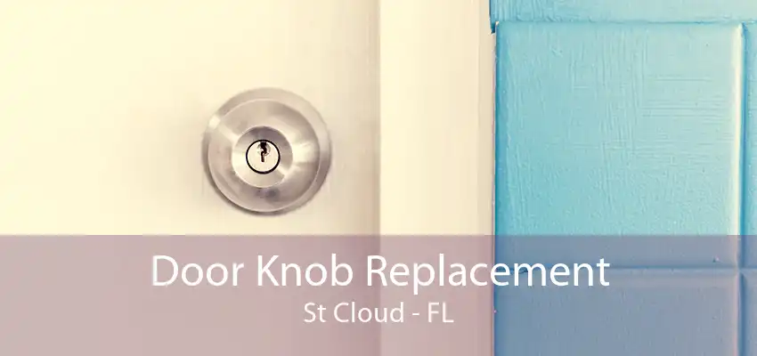 Door Knob Replacement St Cloud - FL