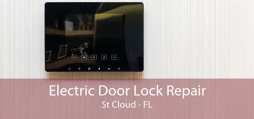 Electric Door Lock Repair St Cloud - FL