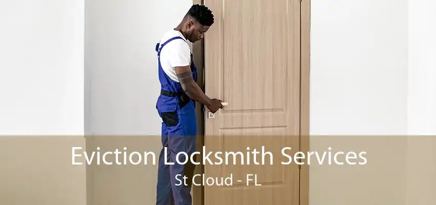 Eviction Locksmith Services St Cloud - FL