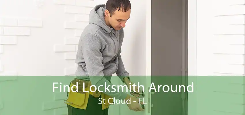 Find Locksmith Around St Cloud - FL