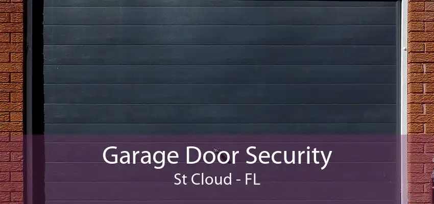 Garage Door Security St Cloud - FL