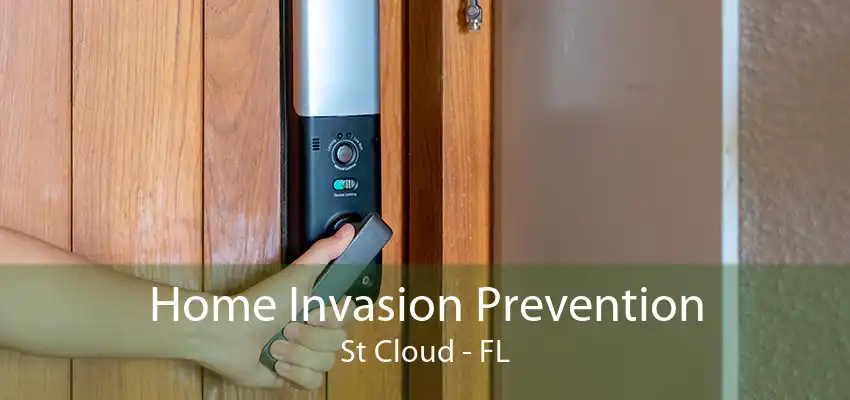 Home Invasion Prevention St Cloud - FL