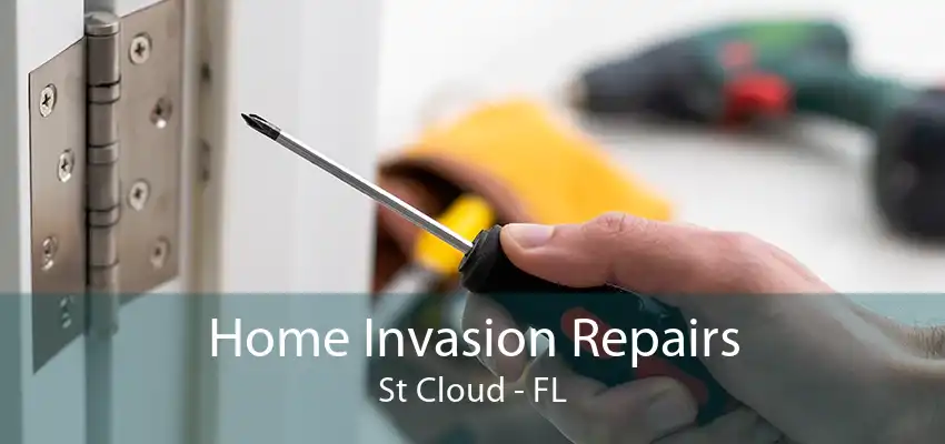 Home Invasion Repairs St Cloud - FL