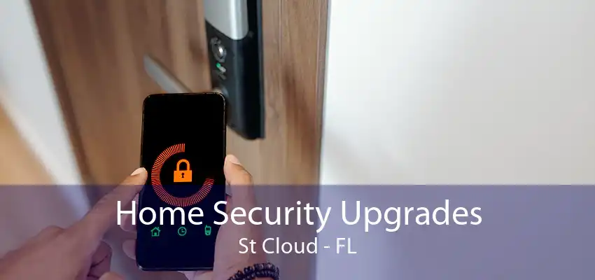 Home Security Upgrades St Cloud - FL