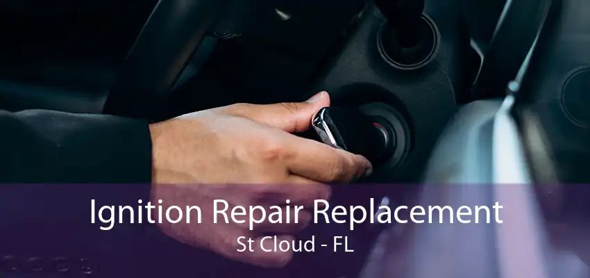 Ignition Repair Replacement St Cloud - FL