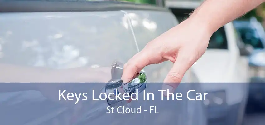 Keys Locked In The Car St Cloud - FL