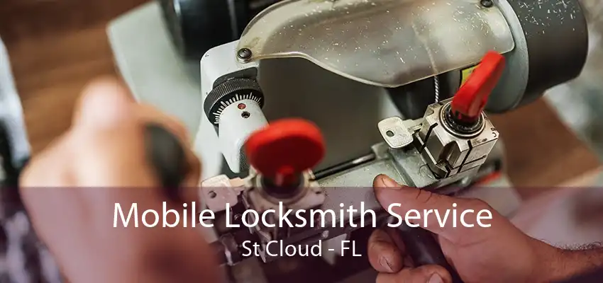 Mobile Locksmith Service St Cloud - FL