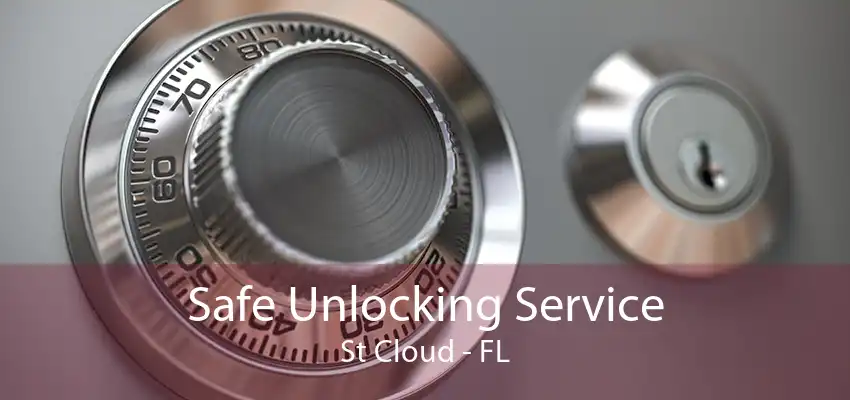 Safe Unlocking Service St Cloud - FL